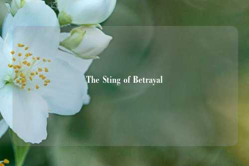 The Sting of Betrayal